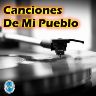 Canciones de Mi Pueblo