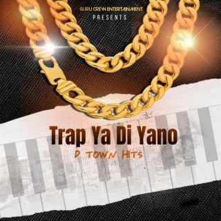 Trap Ya Di Yano