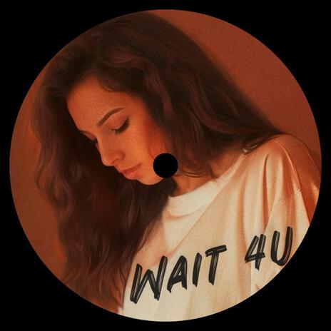 Wait 4 U | Boomplay Music