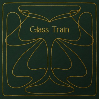 Glass Train