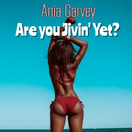 Are You Jivin' Yet? | Boomplay Music