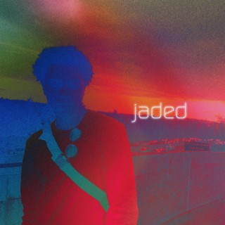 Jaded