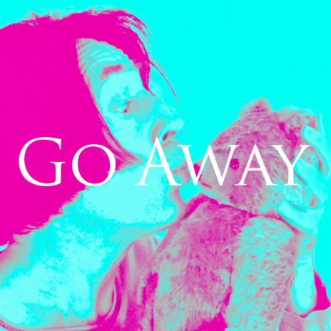 Go Away (Original Version) | Boomplay Music