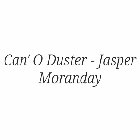 Can 'O Duster | Boomplay Music