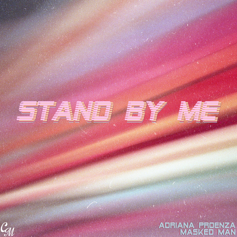 Stand by Me ft. Adriana Proenza