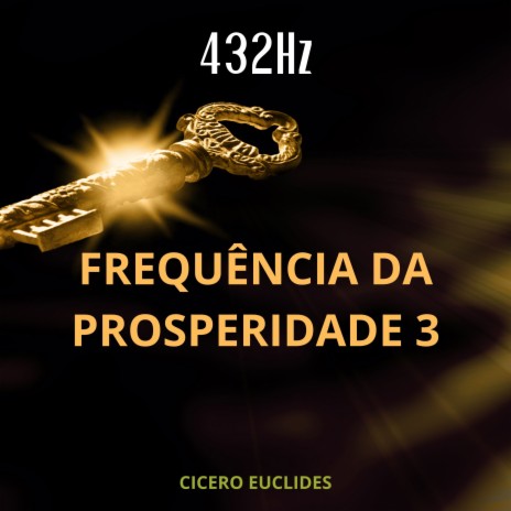 Frequência da Prosperidade 3 - 432Hz | Boomplay Music