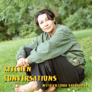 Kitchen Conversations with Victoria Sarangova