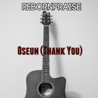 Oseun (Thank You)