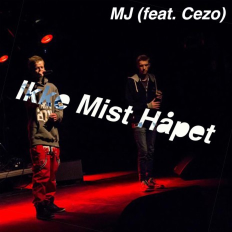 Ikke Mist Håpet (feat. Cezo)