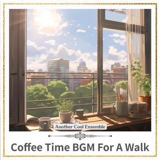 Coffee Time Bgm for a Walk