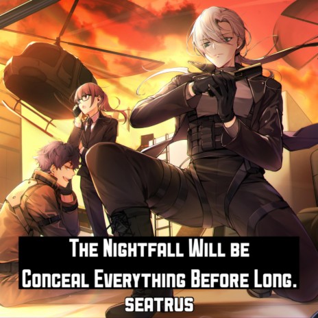 The Nightfall will be Conceal Everything Before Long. | Boomplay Music