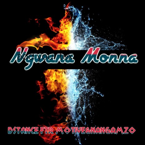 Ngwana Monna ft. Motive & Nangamso | Boomplay Music