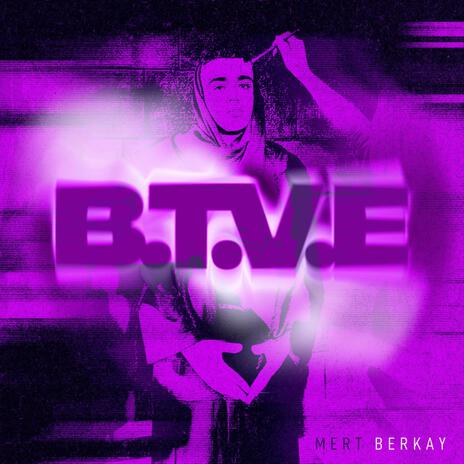 B.T.V.E. | Boomplay Music