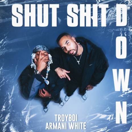 Shut Shit Down ft. Armani White | Boomplay Music