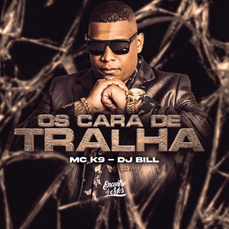 Os Cara de Tralha ft. DJ Bill | Boomplay Music