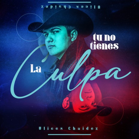 Tu No Tienes La Culpa | Boomplay Music