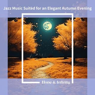 Jazz Music Suited for an Elegant Autumn Evening