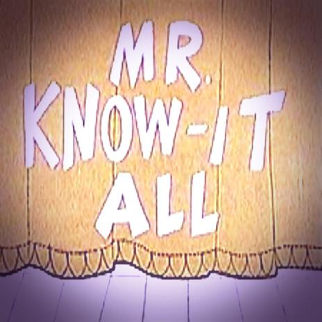 Mr know it All ft. Andrew E Shreve