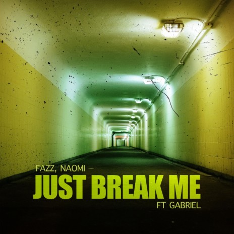 Just Break me ft. Gabriel Russel & Naomi Wilmshurst | Boomplay Music