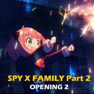SPY X FAMILY (PART 2) Opening 2