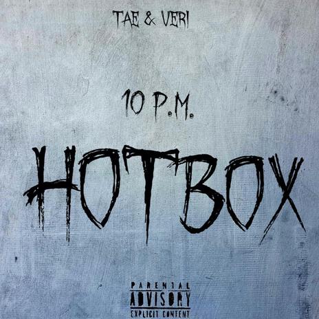 10 PM Hotbox