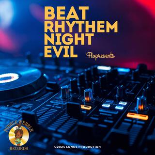 BEAT, RHYTHM, NIGHT, EVIL