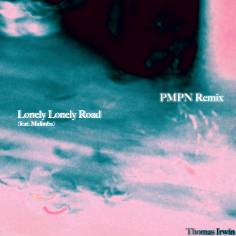 Lonely Lonely Road (PMPN Remix) ft. MULIMBA | Boomplay Music