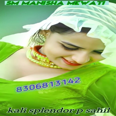 Kali Splendor P Sahil Khan (Mewati) | Boomplay Music