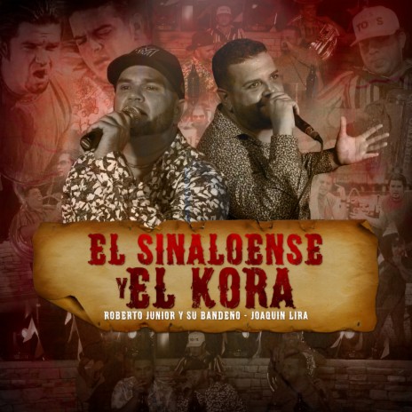 El Sinaloense Y El Kora ft. Joaquin Lira | Boomplay Music