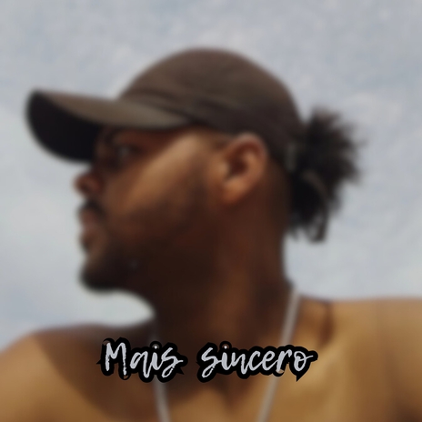 Mais sincero | Boomplay Music