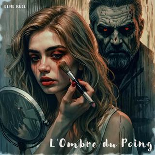 L’Ombre du Poing lyrics | Boomplay Music