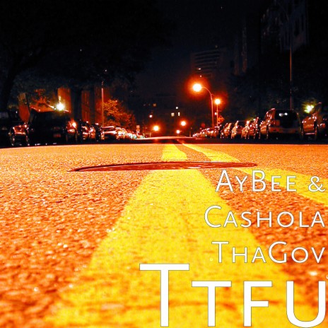 Ttfu ft. Cashola ThaGov | Boomplay Music