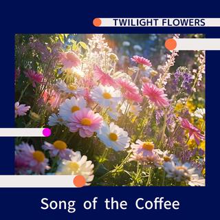 Song of the Coffee