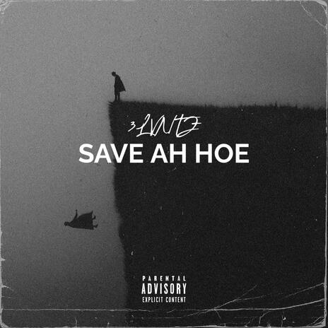 Save Ah Hoe | Boomplay Music