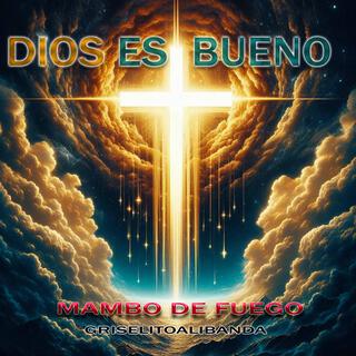 DIOS ES BUENO