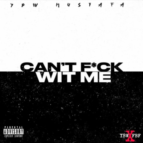 Can't Fuck Wit Me | Boomplay Music