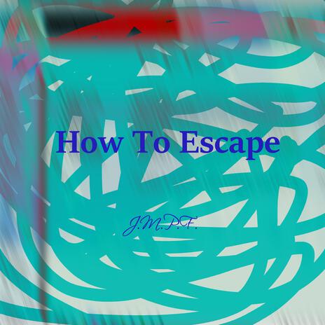 How To Escape