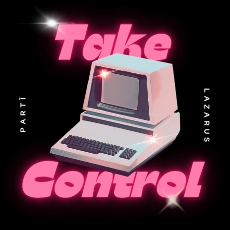 Take Control ft. LAZARUS | Boomplay Music