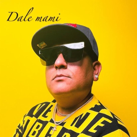 Dale Mami | Boomplay Music