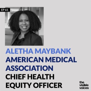 Aletha Maybank Chief Health Equity Officer for the American Medical Association