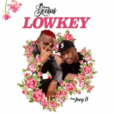 Lowkey ft. Joey B | Boomplay Music