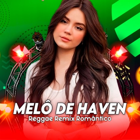 MELÔ DE HAVEN (REGGAE ROMÂNTICO) | Boomplay Music