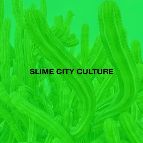 Slime City Culture