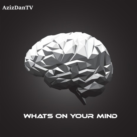 WHATS ON YOUR MIND | Boomplay Music