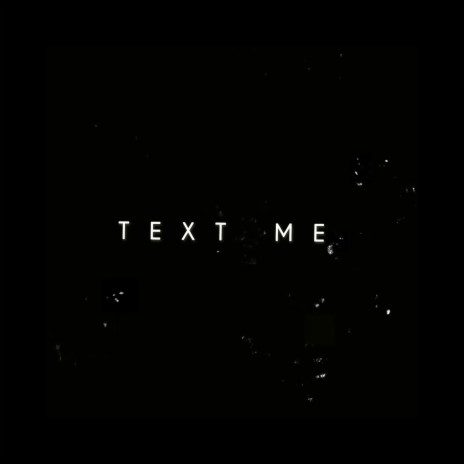 Text Me | Boomplay Music