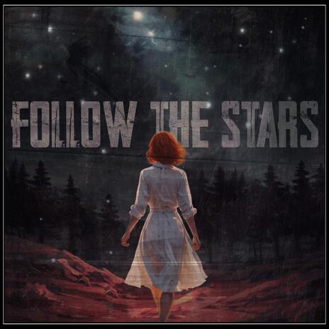 Follow The Stars | Boomplay Music