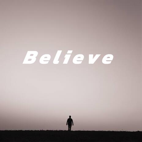 Believe | Boomplay Music