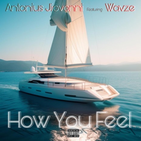 How You Feel ft. Wavze | Boomplay Music