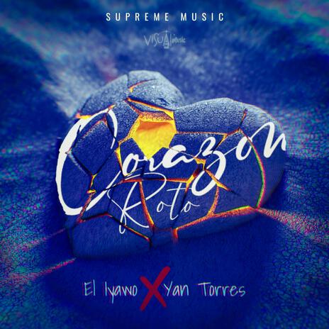 Corazon Roto ft. Yan Torres | Boomplay Music