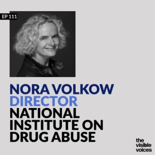 Nora Volkow Director The National Institute on Drug Abuse